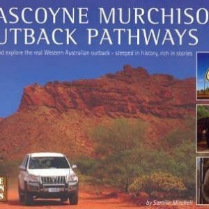 Gascoyne Murchison Outback Pathways: Guide Book