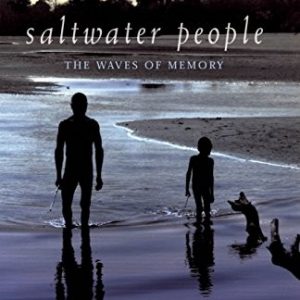 Saltwater People, The: The waves of memory