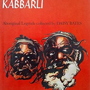 Tales told to Kabbarli: Aboriginal legends collected by Daisy Bates