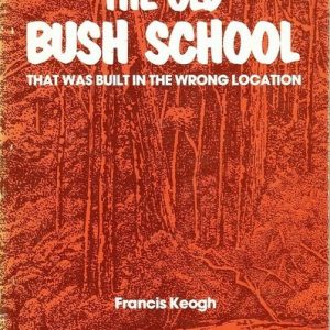 The old bush school that was built in the wrong location