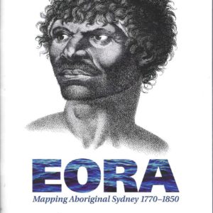 EORA: Mapping Aboriginal Sydney 1770-1850