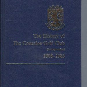 History of the Cottesloe Golf Club (Incorporated), The 1908-1983