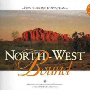 North-West Bound: From Shark Bay to Wyndham