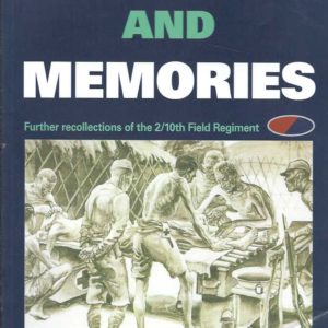 Medicos And Memories: Further Recollections of the 2/10th Field Regiment