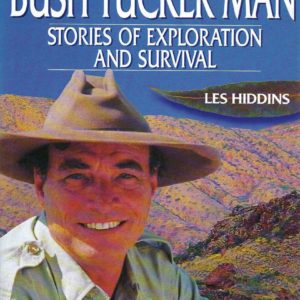 Bush Tucker Man: Stories of Exploration and Survival