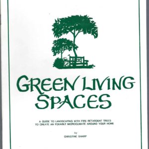 Green Living Spaces : A guide to landscaping with fire retardent trees to create an equable microclimate around your home