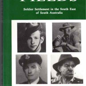 In Two Fields: Soldier Settlement in the South East of South Australia