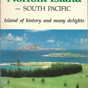 Norfolk Island – South Pacific : Island of history and many delights