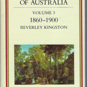 Oxford History of Australia, The: Volume 3: 1860-1900 Glad, Confident Morning