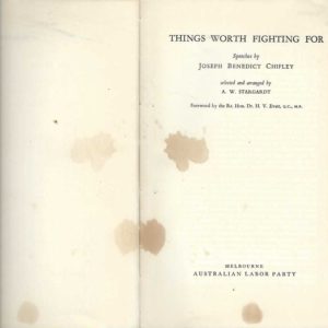 Things worth fighting for : Speeches by Joseph Benedict Chifley