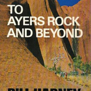 To Ayers Rock And Beyond