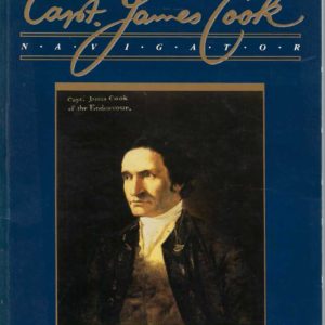 Capt. James Cook Navigator: the achievements of Captain James Cook as a seaman, navigator, and surveyor