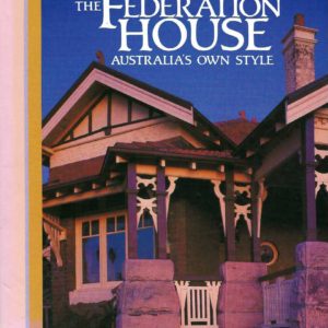 Federation House, The : Australia’s Own Style