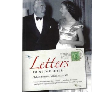 Letters to my Daughter. Robert Menzies, letters, 1955-1975