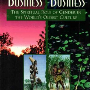 Men’s Business, Women’s Business: The Spiritual Role of Gender in the World’s Oldest Culture