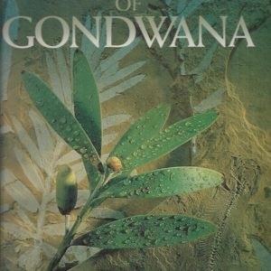 Greening of Gondwana, The: The 400 Million Years Story of Australia’s Plants