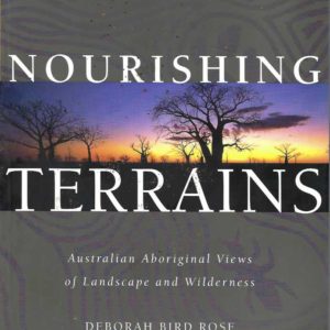 Nourishing Terrains: Australian Aboriginal Views of Landscape and Wilderness