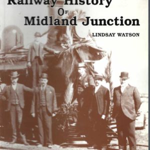 Railway History of Midland Junction, The: Commemorating the Centenary of Midland Junction, The ; 1885-1995