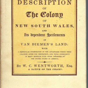 Statistical, Historical, and Political Description of the Colony of New South Wales, and Its Dependent Settlements in Van Diemen’s Land