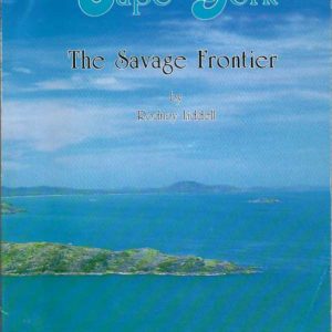 Cape York: The Savage Frontier