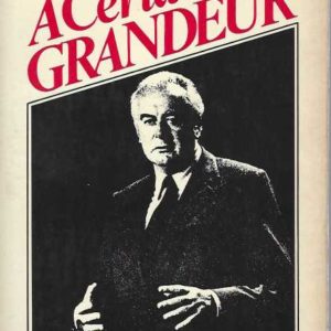 Certain Grandeur, A: Gough Whitlam in Politics