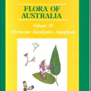 Flora of Australia. Volume 19 Myrtaceae – Eucalyptus, Angophora