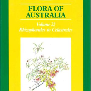 Flora of Australia. Volume 22 Rhizophorales to Celastrales