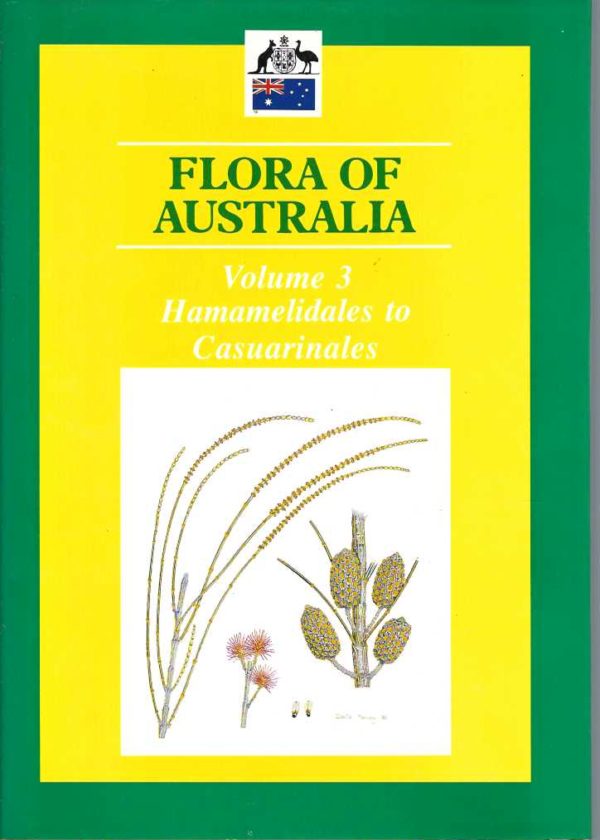 Flora of Australia. Volume 3 Hamamelidales to Casuarinales - Elizabeth ...