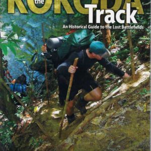 Field Guide to the Kokoda Track: An Historical Guide to the Lost Battlefields