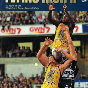 Flying High II: 30 Years of the West Coast Eagles Football Club