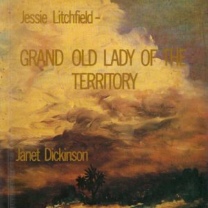 Jessie Lichfield: Grand Old Lady of the Territory