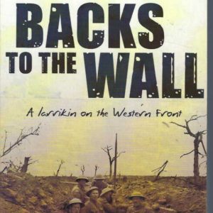 Backs to the Wall: A larrikin on the Western Front