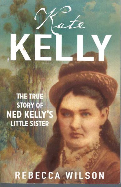 Kate Kelly: The true story of Ned Kelly's little sister - Elizabeth's ...