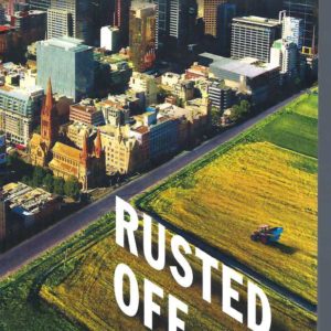 Rusted Off: Why Country Australia Is Fed Up