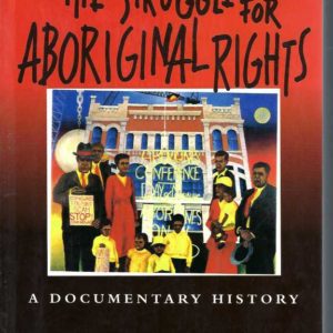 Struggle for Aboriginal Rights, The: A documentary history