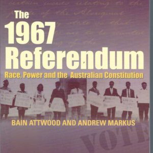 The 1967 Referendum: Race, Power and the Australian Constitution