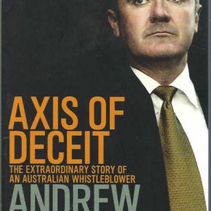 Axis of Deceit: The Extraordinary Story of an Australian Whistleblower