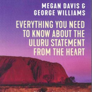 Everything You Need to Know About the Uluru Statement from the Heart