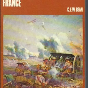 Official History of Australia in the War of 1914-1918, The. Volume V: The Australian Imperial Force in France, December 1917-May 1918. During the main German offensive