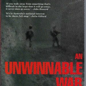 Unwinnable War, An : Australia in Afghanistan