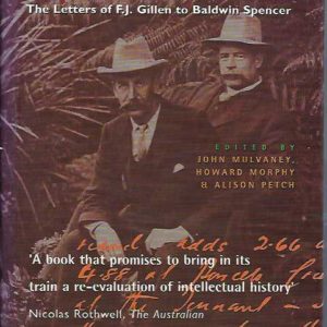 My Dear Spencer: The Letters of F.J. Gillen to Baldwin Spencer