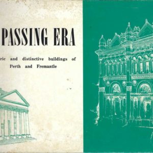 Passing Era, A: Historic and Distinctive Buildings of Perth and Fremantle