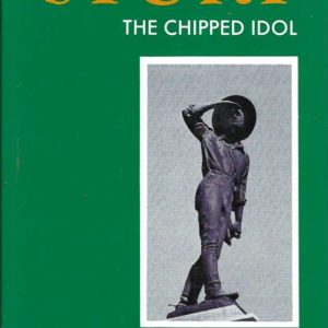 Sturt: The Chipped Idol, A Study Of Charles Sturt, Explorer (with a medical commentary by Sir Kenneth Noad)