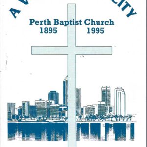 Voice in the city, A : Perth Baptist Church, 1895-1995