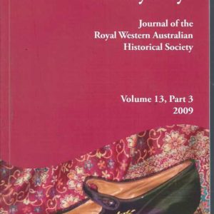 Early Days: Volume 13, Part 3 2009 Journal of the Royal Western Australian Historical Society