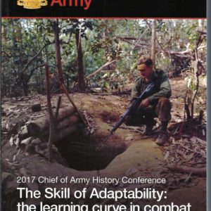 Skill of Adaptability, The : The learning curve in combat. (2017 Chief of Army History Conference)