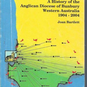 Journey : A History of the Anglican Diocese of Bunbury, Western Australia, 1904 to 2004