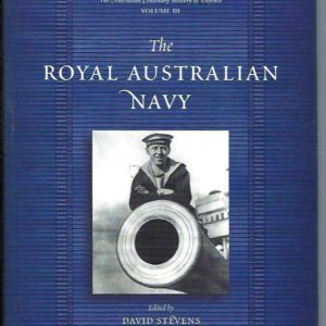 Royal Australian Navy, The. (The Australian Centenary History of Defence Volume III)