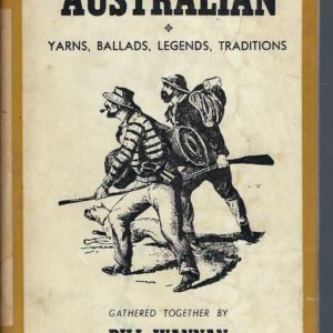 Australian, The: Yarns, Ballads, Legends And Traditions Of The Australian People