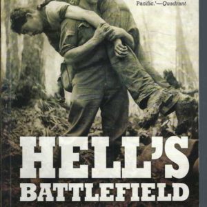 HELL’S BATTLEFIELD: To Kokoda and Beyond